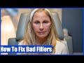 How To Fix Bad Fillers.