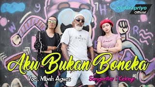 AKU BUKAN BONEKA  MBAH AGUES  (Official Video)