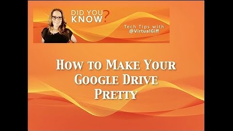 Using Colour and Pictures to Customized Google Drive