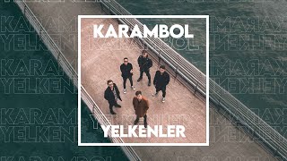 Karambol - Yelkenler Lyrics 