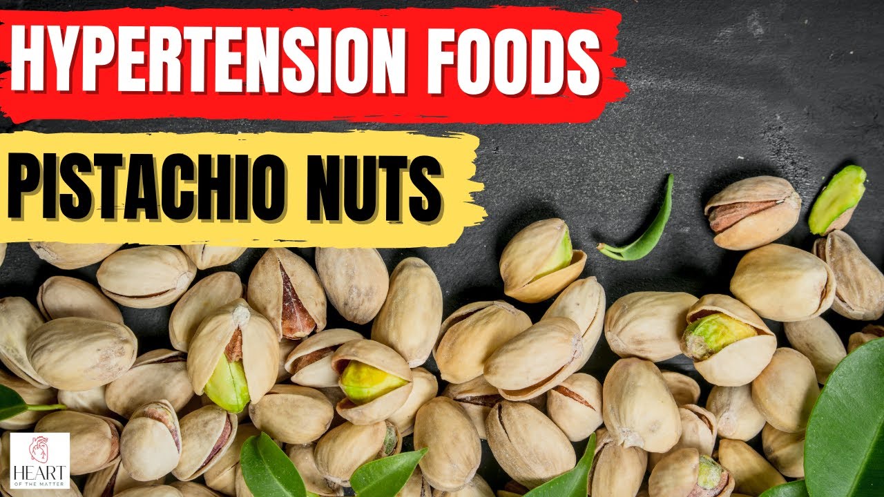 Pistachio nuts The benefits if you have high blood pressure or