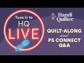 Quilt-Along and PS Connect Q&amp;A