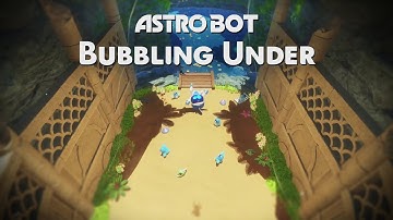 Astro Bot // Bubbling Under // 100% Walkthrough // All Bots & Puzzle Pieces