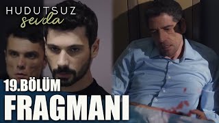 Hudutsuz Sevda 19. Bölüm Fragmanı | YILMAZ ÖLDÜ MÜ?