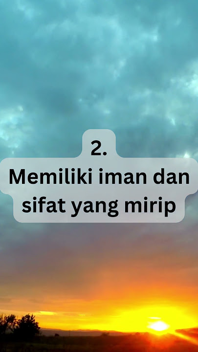 Tanda Tanda Dia Adalah Jodohmu Dalam Islam
