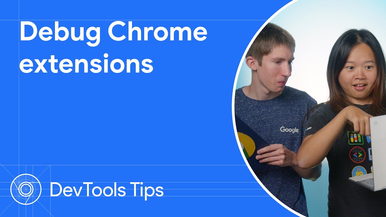 Debugging Chrome extensions – DevTools Tips