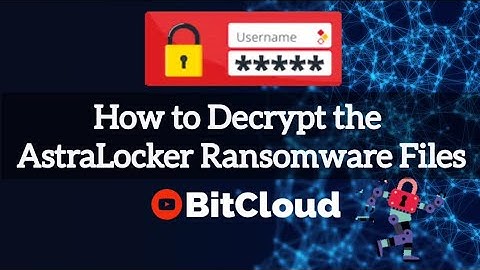 How to Decrypt the AstraLocker #ransomware Files | #bitcloud