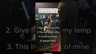 My Top 5 Primary School Assembly Bangers LIVE!