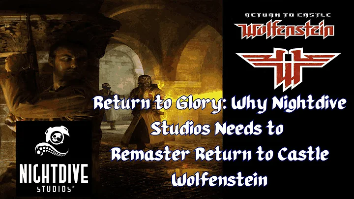 Why Nightdive Studios Needs to Remaster Return to Castle Wolfenstein