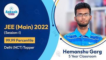 JEE Main 2022 Result (Session-I) Hemanshu Garg (99.99 percentile) | Delhi NCT Topper