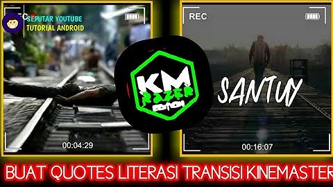 Cara Membuat Quotes Literasi Efek Transisi Kinemaster | Part 2