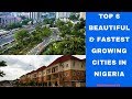 Top 6 Beautiful And Fastest growing Cities In Nigeria