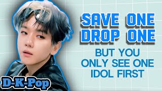 (KPop Game) Save one Drop one, but you don't know the second idol when you save or drop.