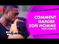 Comment garder son homme   film nigerian en francais complet 2023   film damour drame nollywood