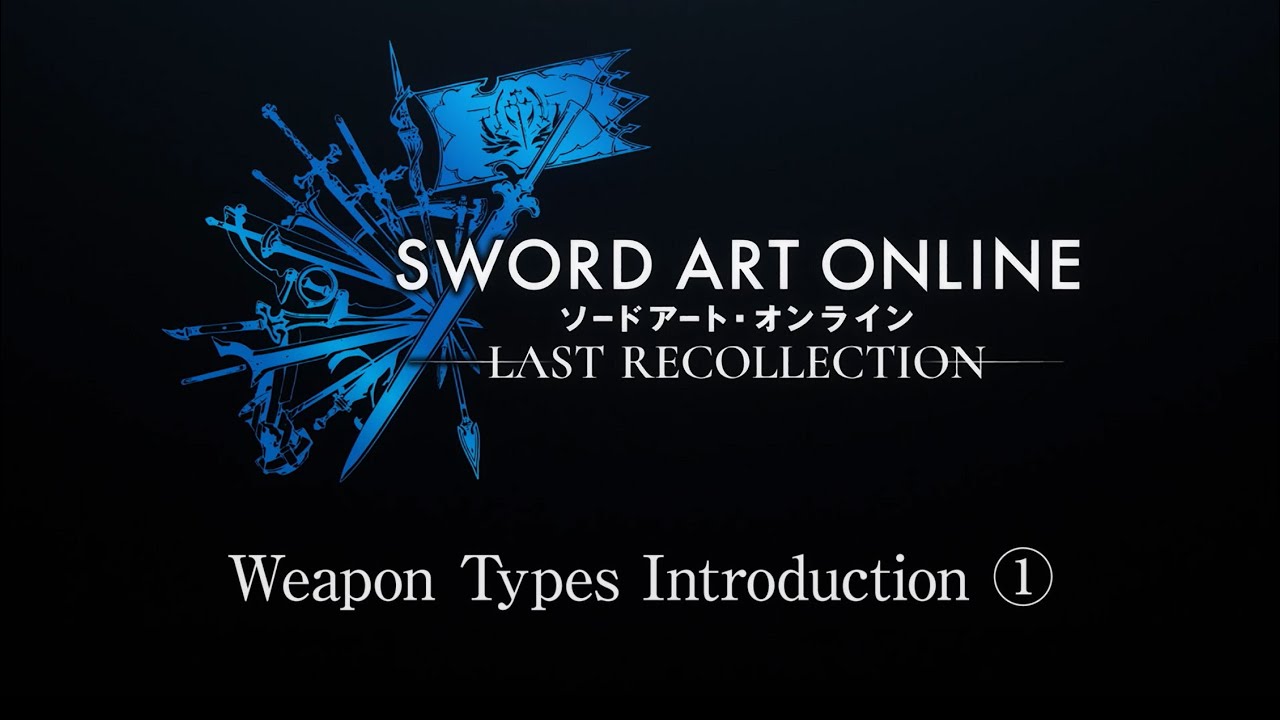 Sword Art Online Last Recollection - Official Weapon Introduction