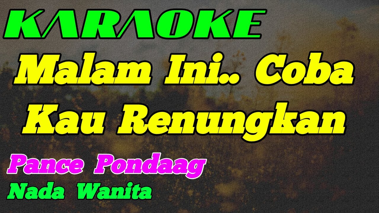 Disaat Kau Harus Memilih || Karaoke || Pance Pondaag || Nada Wanita