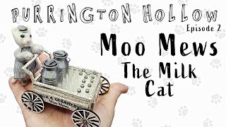 Miniature Cat and Cart for Purrington Hollow - Meet Milk Cat Moo Mews!