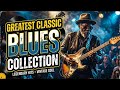 Eric Clapton, Jimi Hendrix, ZZ Top, Deep Purple 🎸🔥Classic Rock Blues Guitar Power & Gritty Vocals