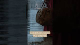 Archbishop Lefebvre Was Sidelined - SSPX Podcast Shorts #SSPX #catholic