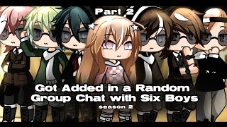 Got Added In A Random Group Chat With Six Boys Gacha Life Mini Movie Season 2 Part 2