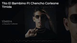 Tímida (Instrumental) / Tito El Bambino Ft Chencho Corneole