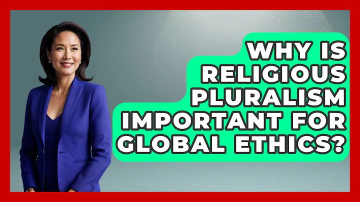 Why Is Religious Pluralism Important For Global Ethics? - Moral Politics Experts