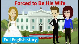 Forced to Be His Wife: Full English Story | English Simple stories| Learn English | Animated Story