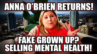 Anna O’Brien Returns: Fake Grown Up Selling Mental Health