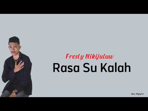 Rasa Su Kalah - Fresly Nikijuluw (lirik)