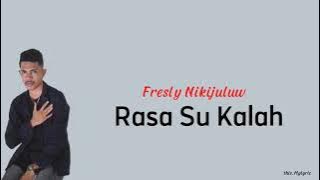 Rasa Su Kalah - Fresly Nikijuluw (lirik)