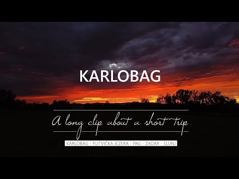 KARLOBAG 2021 - dlouhé video z krátkého výletu do Chorvatska