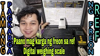 Paano magkarga ng REFRIGERANT/FREON R134a sa Ref gamit ang CPS digital weighing scale. (VID#17)