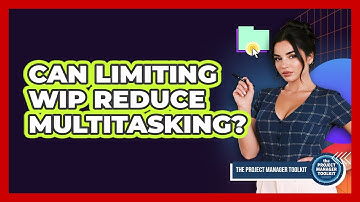 Can Limiting WIP Reduce Multitasking?