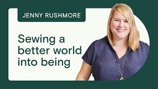 Building A Body Positive Community Through Sewing With Jenny Rushmore