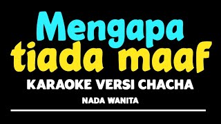 MENGAPA TIADA MAAF  - KARAOKE