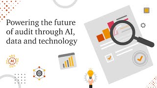 Powering the future of Audit through AI, Data, and Technology