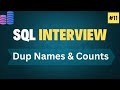 Duplicate Names & Counts| Must Watch to Crack SQL Interview | #sqlinterviewquestions