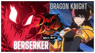 DNF Duel - Berserker ( @EiZSeri0us  ) vs Dragon Knight [Beta Matches Online; PSN]