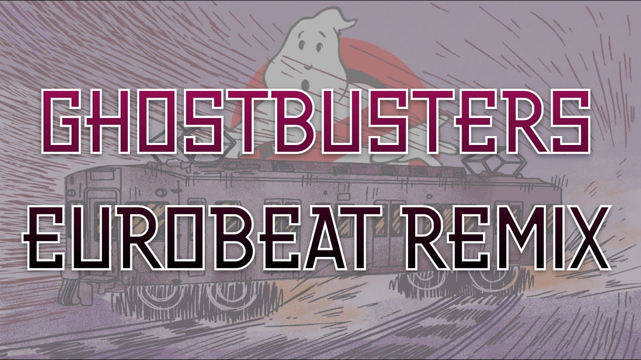 Ghostbusters Theme Eurobeat Remix YouTube