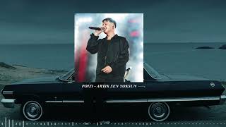 Poi̇zi̇ - Artik Sen Yoksun [Slowed & Reverb]