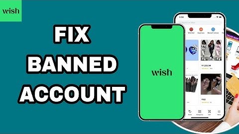 How To Fix And Solve Banned Account On Wish App | Final Solution