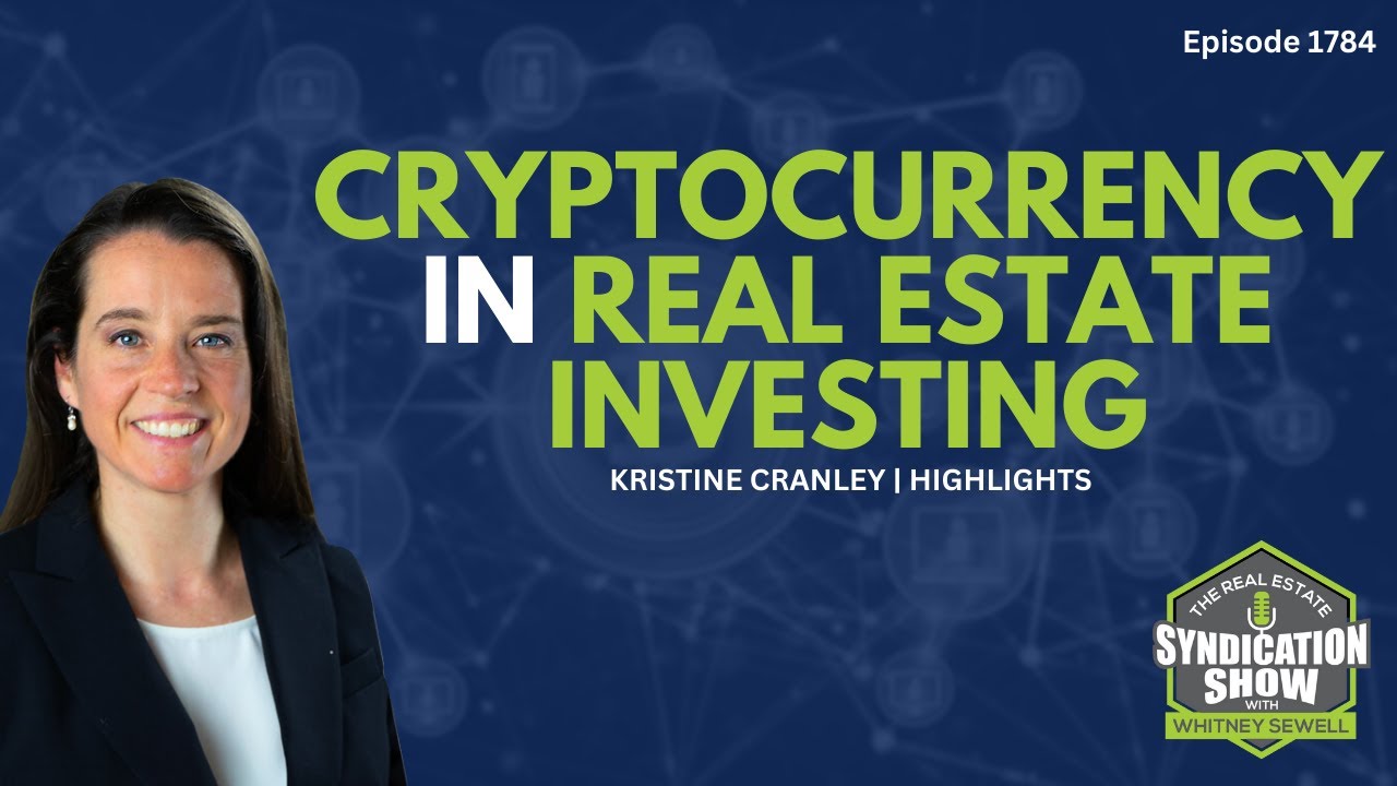 Cryptocurrency in Real Estate Investing | Highlights Kristine Cranley