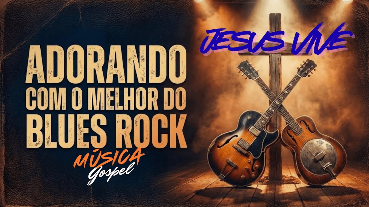 Adorando Com O Melhor do Blues Rock Cristão 