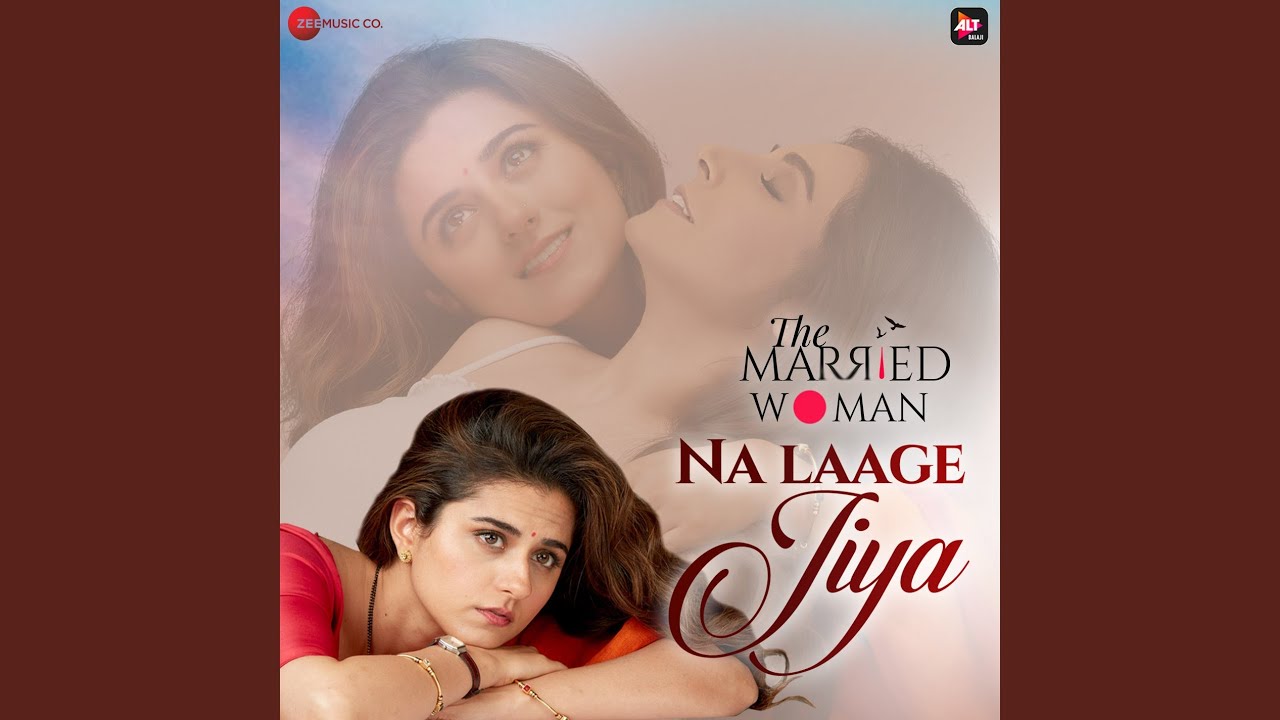 Na Laage Jiya (From "The Married Woman")