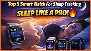 Top 5 Best Smart Watch For Sleep Tracking 😴⌚ | Improve Your Sleep FAST! (2026 Guide)