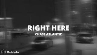 Chase Atlantic - Right Here (Lyrics)