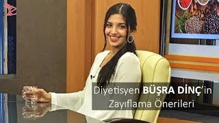 Büşra Dinç'in Zayıflama Önerileri