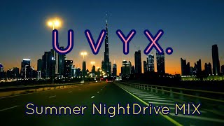 U V Y X  Summer NightDrive Mix