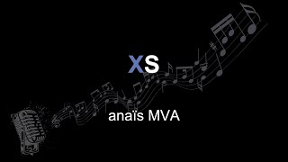 anaïs MVA | XS | lyrics | paroles | letra |