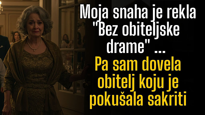 Moja snaha je rekla "Bez obiteljske drame" — Pa sam dovela obitelj koju je pokušala sakriti